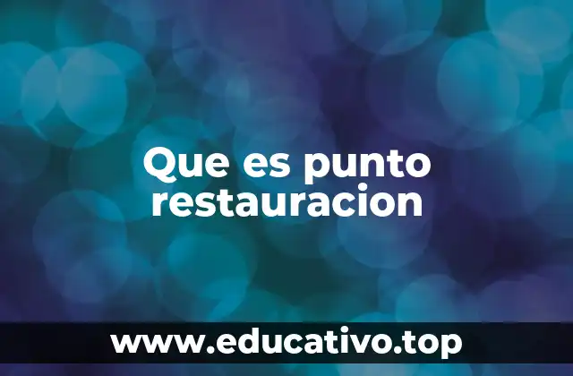 Que es punto restauracion
