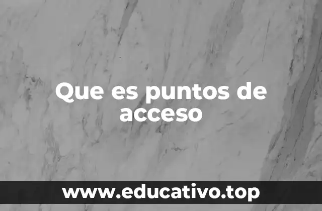 Que es puntos de acceso
