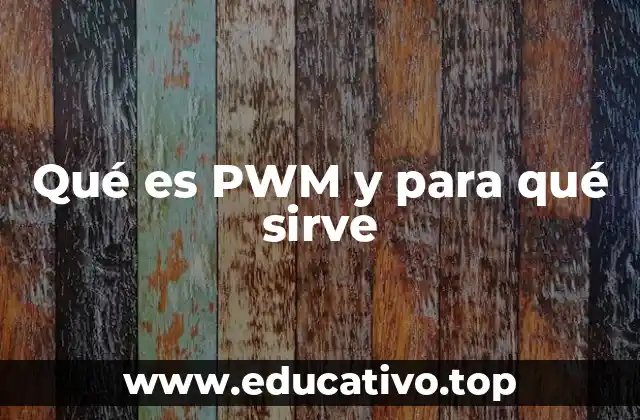 Qué es PWM y para qué sirve
