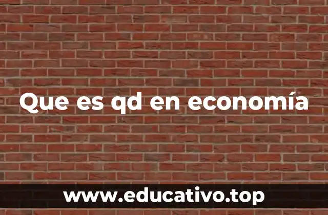 Que es qd en economía