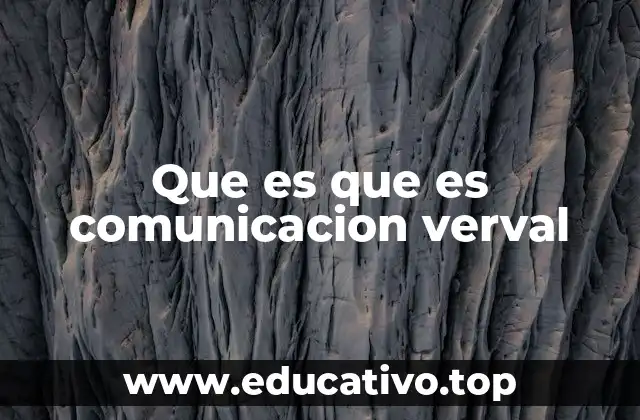 Que es que es comunicacion verval