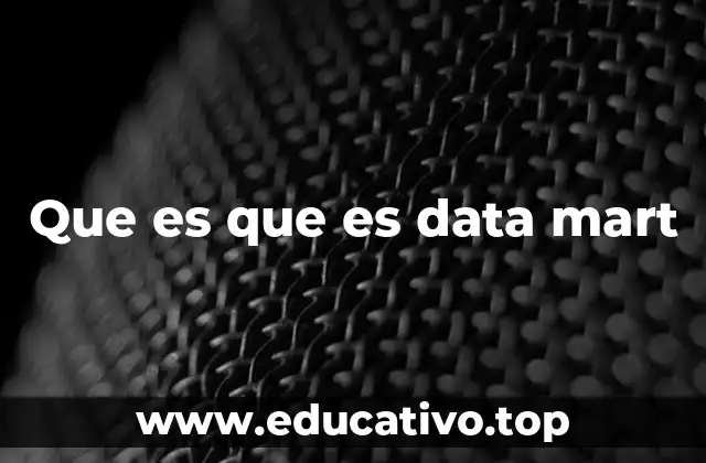 Que es que es data mart