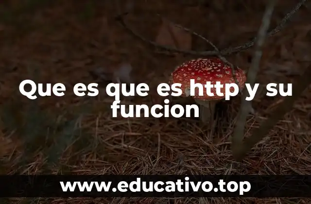 Que es que es http y su funcion