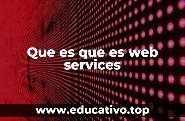 Que es que es web services
