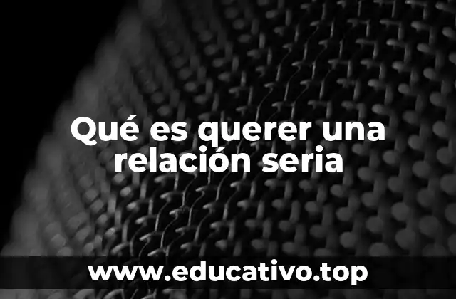 Qué es querer una relación seria