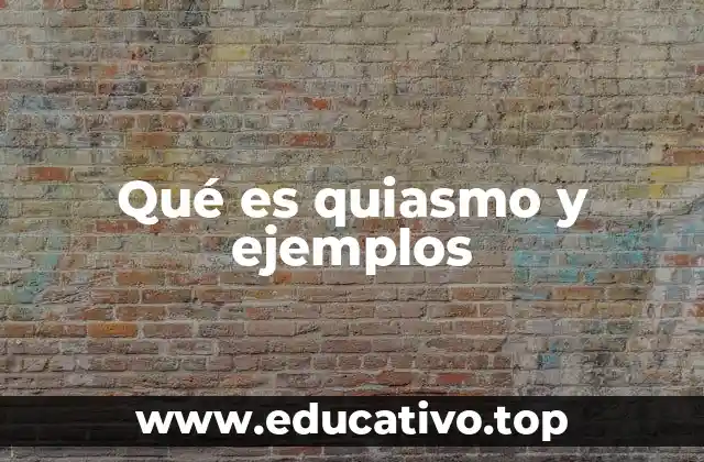 Qué es quiasmo y ejemplos