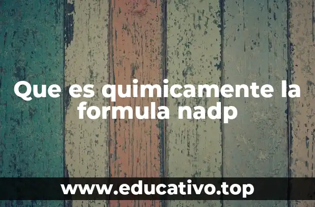 Que es quimicamente la formula nadp