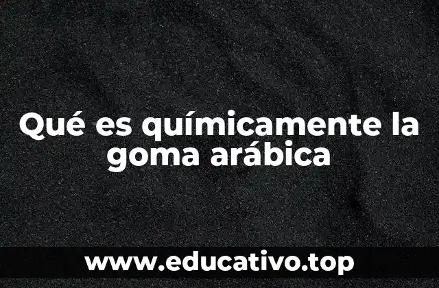 Origen y extracción de la goma arábica