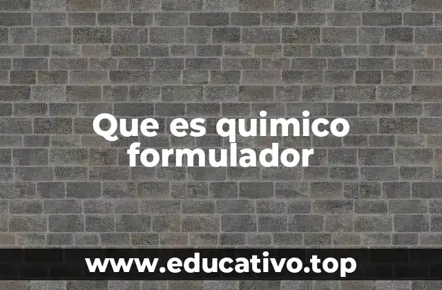 Que es quimico formulador