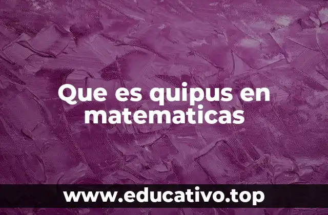 Que es quipus en matematicas