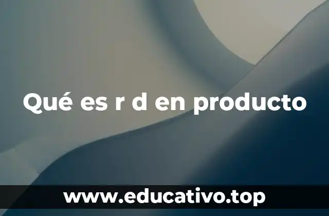 Qué es r d en producto