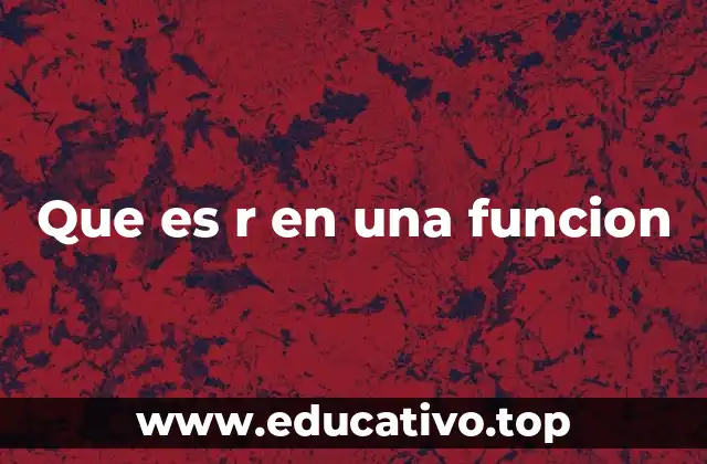 Que es r en una funcion