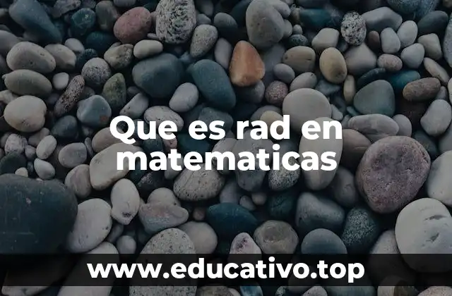 Que es rad en matematicas