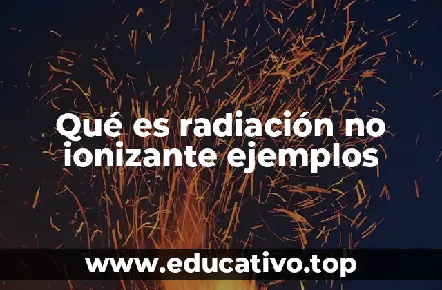Qué es radiación no ionizante ejemplos