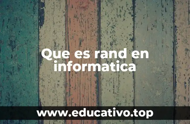 Que es rand en informatica
