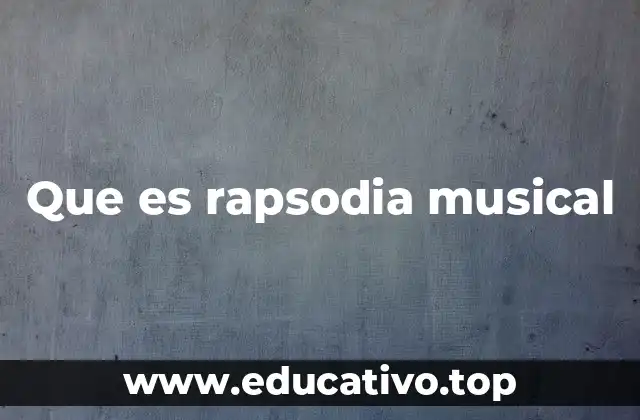 Que es rapsodia musical
