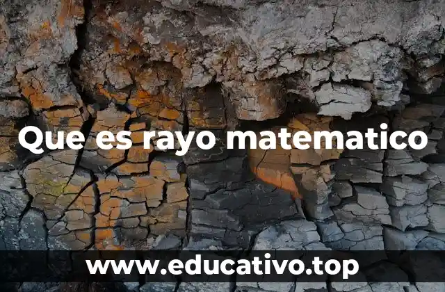 Que es rayo matematico