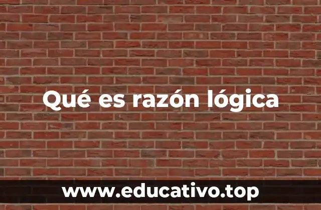 Qué es razón lógica
