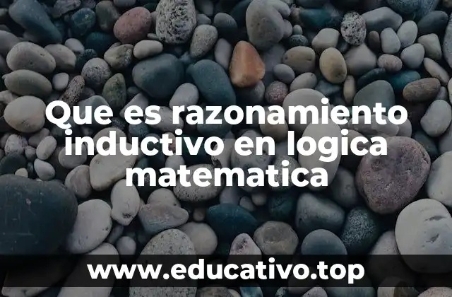 Que es razonamiento inductivo en logica matematica