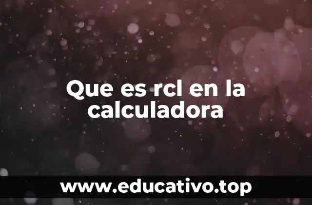Que es rcl en la calculadora