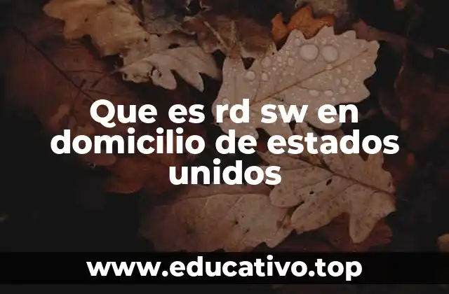 Que es rd sw en domicilio de estados unidos