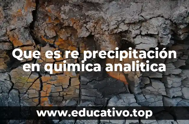Que es re precipitación en quimica analitica