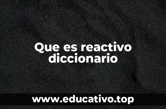 Que es reactivo diccionario