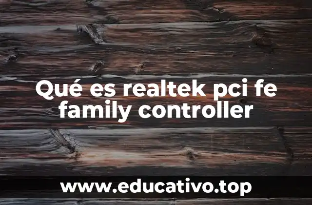 Qué es realtek pci fe family controller