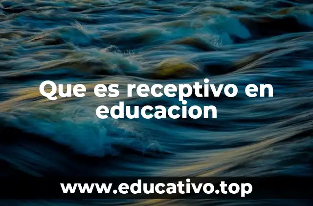 Que es receptivo en educacion