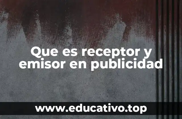 Que es receptor y emisor en publicidad