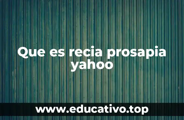 Que es recia prosapia yahoo