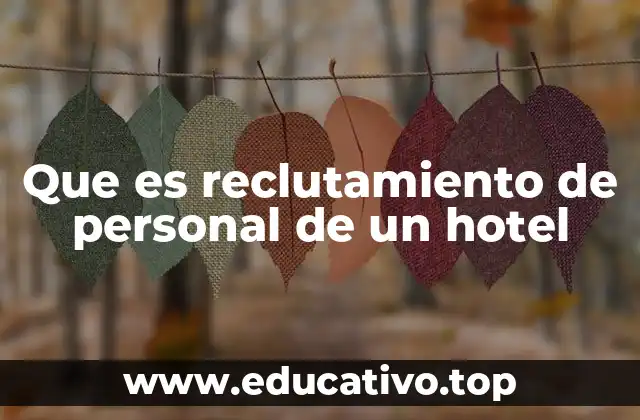 Que es reclutamiento de personal de un hotel