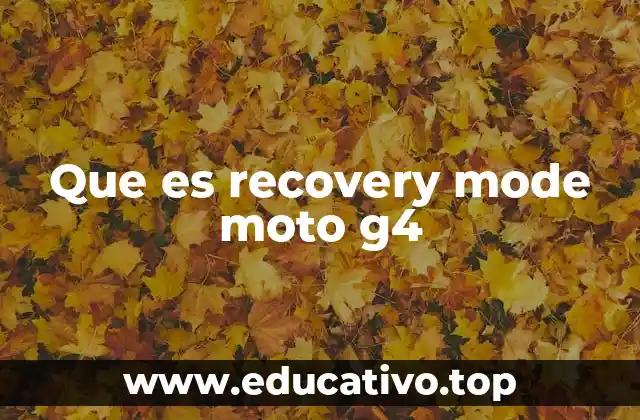 Acceder al Recovery Mode del Moto G4 sin romper la pantalla
