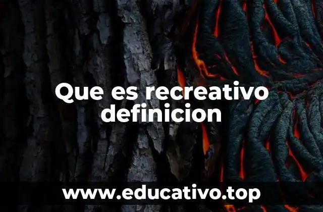 Que es recreativo definicion