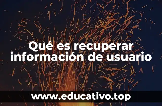 Qué es recuperar información de usuario