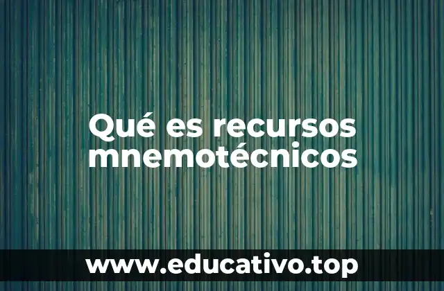 Qué es recursos mnemotécnicos