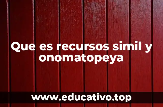 Que es recursos simil y onomatopeya
