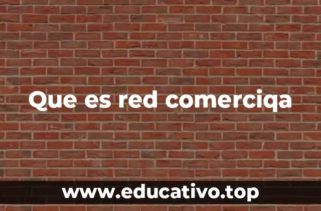 Que es red comerciqa