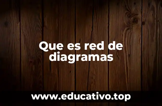 Que es red de diagramas