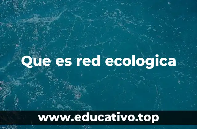Que es red ecologica