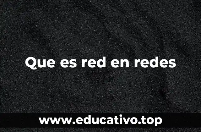 Que es red en redes