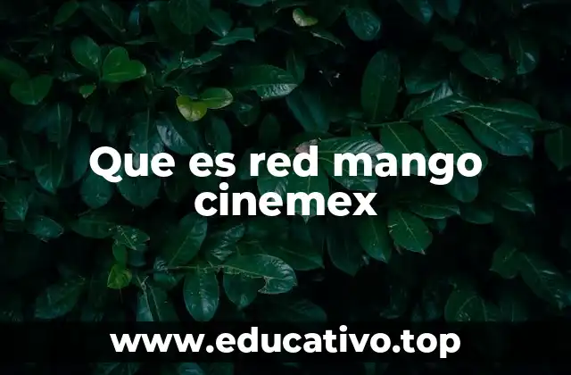 Que es red mango cinemex