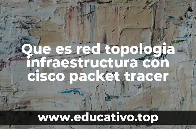 La importancia de la infraestructura de red en la formación técnica