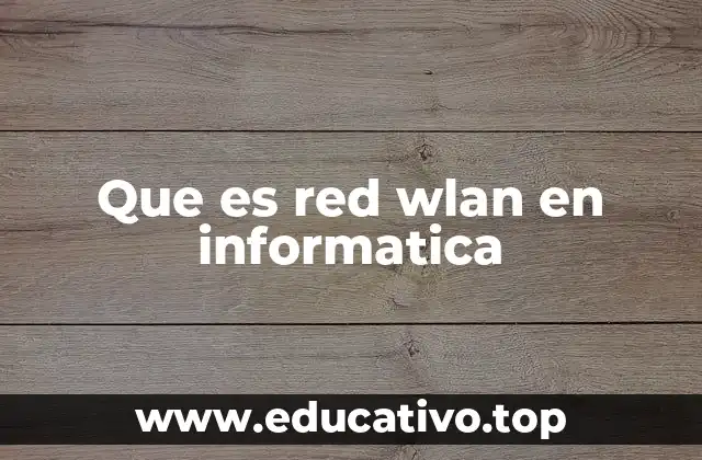 Que es red wlan en informatica
