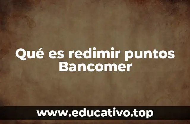 Qué es redimir puntos Bancomer