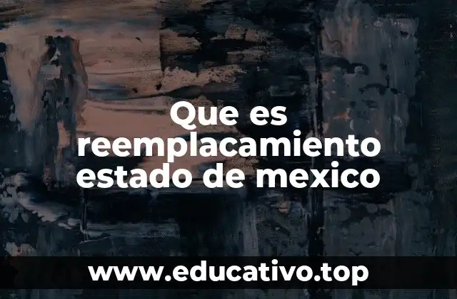 Que es reemplacamiento estado de mexico