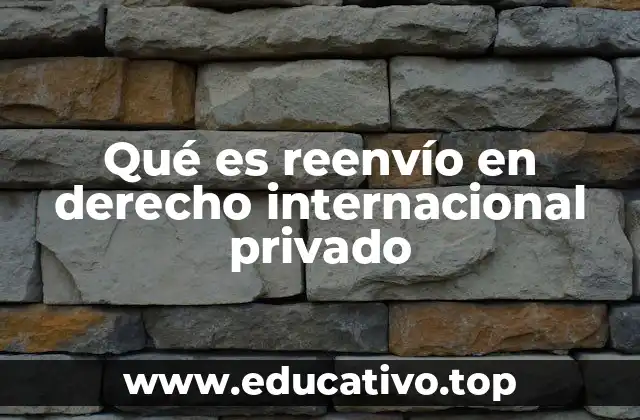 Qué es reenvío en derecho internacional privado