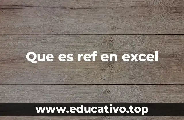 Que es ref en excel