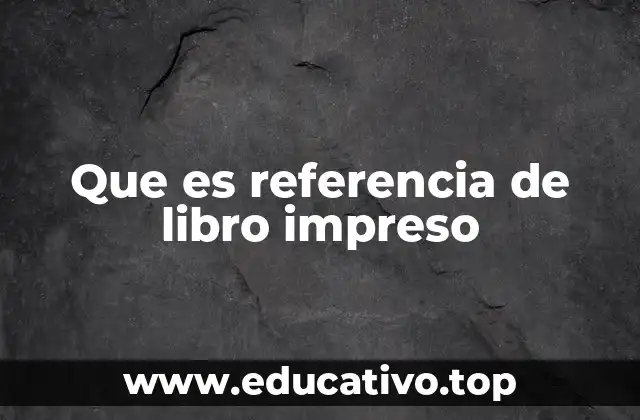 Que es referencia de libro impreso