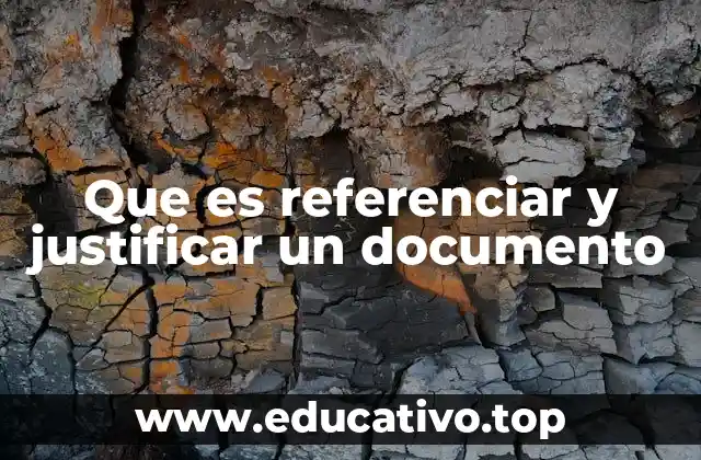 Que es referenciar y justificar un documento
